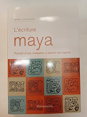 L'écriture Maya - Portrait d'une civilisation à travers ses signes