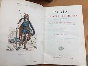 Paris à travers les siècles. Histoire nationale de Paris et des Parisiens depuis la fondation de ...