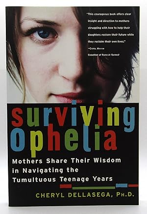 Surviving Ophelia: Mothers Share Their Wisdom in Navigating the Tumultuous Teenage Years