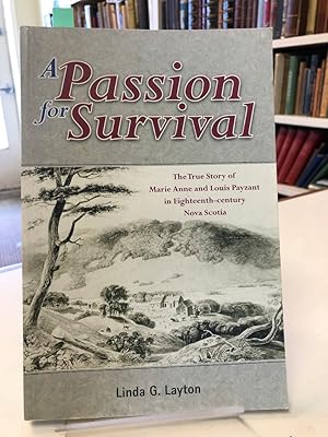A Passion for Survival: The True Story of Marie Anne and Louis Payzant in 18th Century Nova Scotia