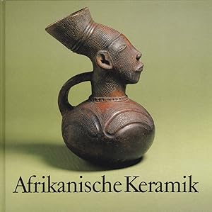 Seller image for Afrikanische Keramik. Traditionelle Handwerkskunst sdlich der Sahara. for sale by Versandantiquariat Karin Dykes