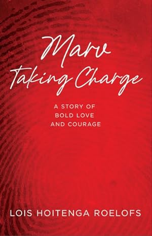 Image du vendeur pour Marv Taking Charge : A Story of Bold Love and Courage mis en vente par GreatBookPrices