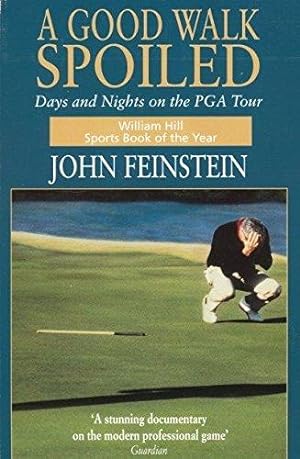 Seller image for A Good Walk Spoiled: Days and Nights on the PGA Tour for sale by WeBuyBooks