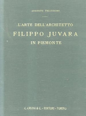 Imagen del vendedor de L'ARTE DELL'ARCHITETTO FILIPPO JUVARA IN PIEMONTE. a la venta por studio bibliografico pera s.a.s.