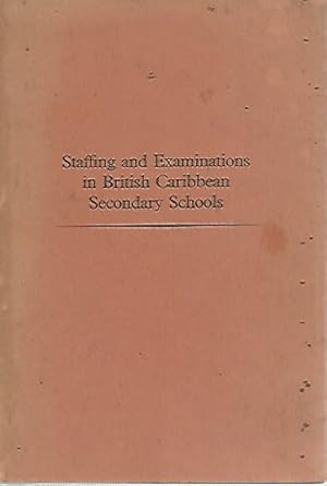 Imagen del vendedor de Staffing and Examinations in British Caribbean Secondary Schools a la venta por Black Rock Books