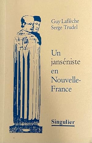 Image du vendeur pour Un Janseniste En Nouvelle-France mis en vente par Livres Norrois