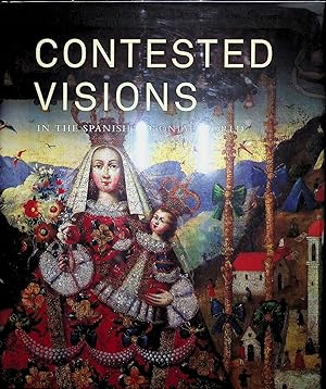 Bild des Verkufers fr Contested Visions in the Spanish Colonial World zum Verkauf von Liberty Book Store ABAA FABA IOBA
