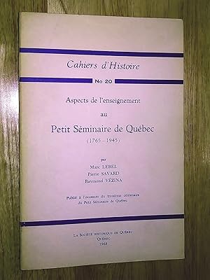 Aspects de l'enseignement au Petit Séminaire de Québec (1765-1945)