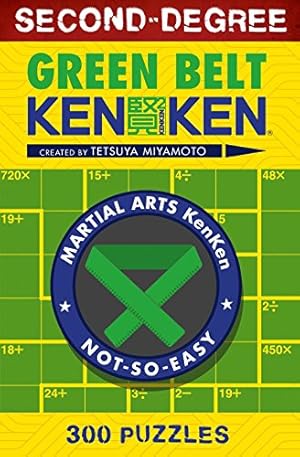Bild des Verkufers fr Second-Degree Green Belt KenKen®: 300 Puzzles (Martial Arts Puzzles Series) zum Verkauf von WeBuyBooks