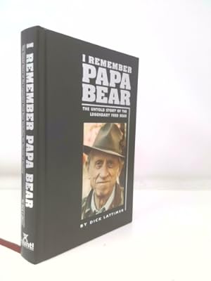 Immagine del venditore per I Remember Papa Bear: The Untold Story of the Legendary Fred Bear Including His Secrets of Hunting venduto da ThriftBooksVintage