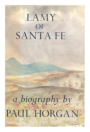 Image du vendeur pour Lamy of Santa Fe, His Life and Times / Paul Horgan mis en vente par WeBuyBooks