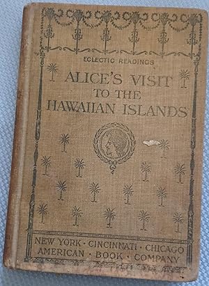 Bild des Verkufers fr Alice's Visit to the Hawaiian Islands zum Verkauf von One More Time Books