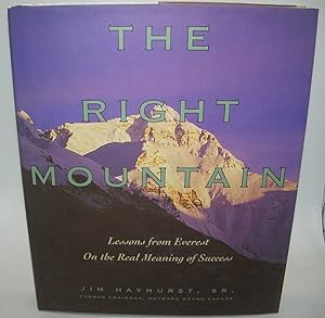 Seller image for The Right Mountain: Lessons from Everest on the Real Meaning of Success for sale by Easy Chair Books