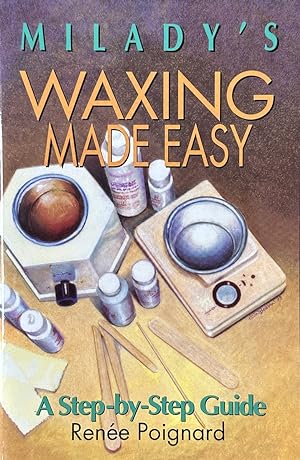 Imagen del vendedor de Milady's Waxing Made Easy - A Step-By-Step Guide a la venta por Dr.Bookman - Books Packaged in Cardboard