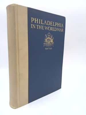 Imagen del vendedor de Philadelphia in the World War 1914-1919 a la venta por ThriftBooksVintage