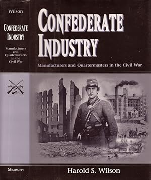 Confederate Industry Manufactures and Quartermasters in the Civil War