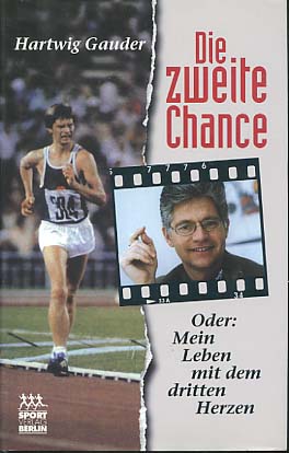 Image du vendeur pour Die zweite Chance oder: mein Leben mit dem dritten Herzen. [Auf der Vorsatzrckseite mit handschr. Widmung von Hartwug Gauder, datiert am 22.05.98[ Hartwig Gauder. Aufgeschrieben von Angelika Griebner mis en vente par Versandantiquariat Ottomar Khler