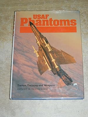 USAF Phantoms: Tactics, Training and Weapons