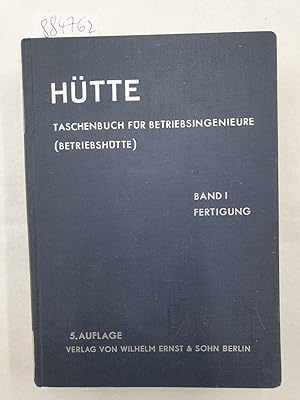 Bild des Verkufers fr HTTE : Taschenbuch fr Betriebsingenieure (Betriebshtte): (Band I: Fertigung) : zum Verkauf von Versand-Antiquariat Konrad von Agris e.K.