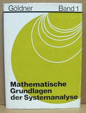 Mathematische Grundlagen der Systemanalyse. Band 1: Elementare Verfahren zur Analyse linearer Sys...