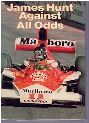 Immagine del venditore per JAMES HUNT AGAINST ALL ODDS venduto da Books on the Boulevard