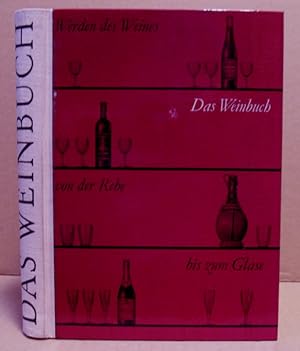 Image du vendeur pour Das Weinbuch. Werden des Weines von der Rebe bis zum Glase. mis en vente par Nicoline Thieme