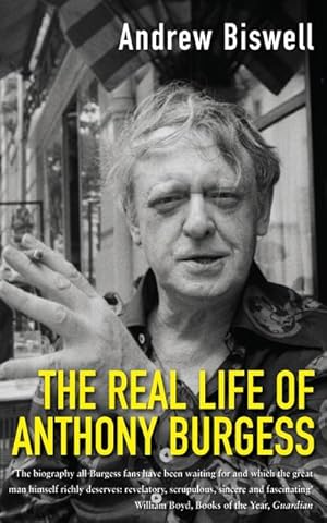Seller image for The Real Life of Anthony Burgess for sale by AHA-BUCH GmbH