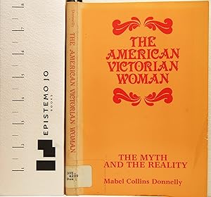 Imagen del vendedor de American Victorian Woman: The Myth and the Reality a la venta por Epistemo Jo Books