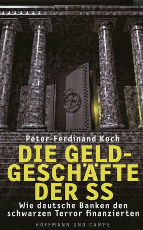 Image du vendeur pour Die Geldgeschfte der SS. Wie deutsche Banken den schwarzen Terror finanzierten mis en vente par Gabis Bcherlager