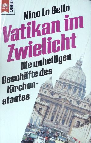 Bild des Verkufers fr Vatikan im Zwielicht. Die unheiligen Geschfte des Kirchenstaates. zum Verkauf von Gabis Bcherlager