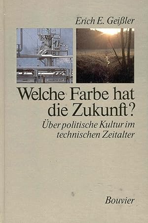 Bild des Verkufers fr Welche Farbe hat die Zukunft?. ber politische Kultur im technischen Zeitalter zum Verkauf von Gabis Bcherlager