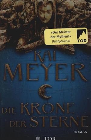 Bild des Verkufers fr Die Krone der Sterne : Roman. Kai Meyer zum Verkauf von Schrmann und Kiewning GbR