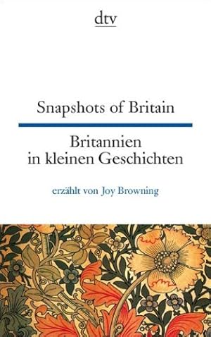 Bild des Verkufers fr Snapshots of Britain Britannien in kleinen Geschichten: Engl.-Dtsch. Texte fr Einsteiger (dtv zweisprachig) zum Verkauf von Gabis Bcherlager