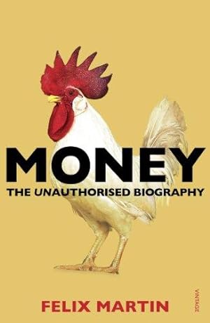 Seller image for Money: The Unauthorised Biography for sale by WeBuyBooks