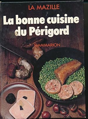 Imagen del vendedor de LA BONNE CUISINE DU PERIGORD: DATES MODIFIEES SUITE A LA PRISE EN COMPTE DE L'AN 2000: DATE PREVISIONNELLE MEV a la venta por WeBuyBooks