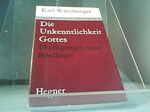 Bild des Verkufers fr Die Unkenntlichkeit Gottes : berlegungen e. Bibellesers. zum Verkauf von Eichhorn GmbH