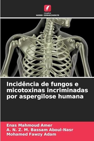 Seller image for Incidncia de fungos e micotoxinas incriminadas por aspergilose humana for sale by moluna