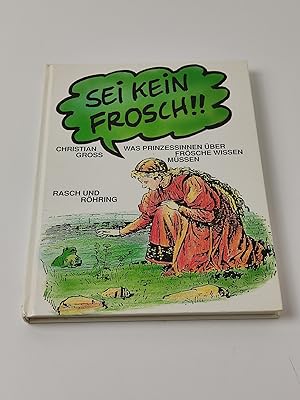 Bild des Verkufers fr Sei kein Frosch - Was Prinzessinnen ber Frsche wissen mssen Was Prinzessinnen ber Frsche wissen mssen zum Verkauf von BcherBirne