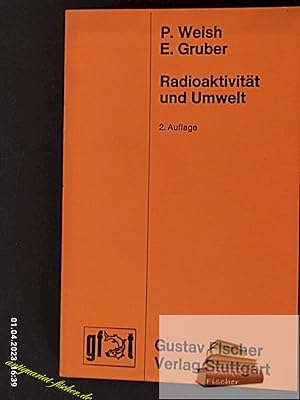 Bild des Verkufers fr Radioaktivitt und Umwelt. von Peter Weish u. Eduard Gruber / Gustav-Fischer-Taschenbcher zum Verkauf von Antiquariat-Fischer - Preise inkl. MWST