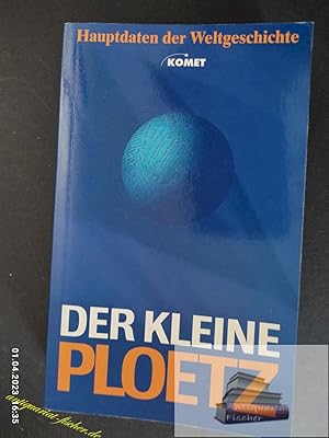 Seller image for Der kleine Ploetz : Hauptdaten der Weltgeschichte for sale by Antiquariat-Fischer - Preise inkl. MWST