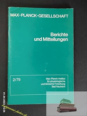 Berichte und Mitteilungen, Heft 2/79 Max-Planck-Institut für physiologische und klinische Forschu...