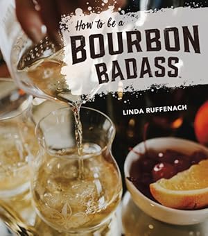 Seller image for How to Be a Bourbon Badass for sale by GreatBookPricesUK