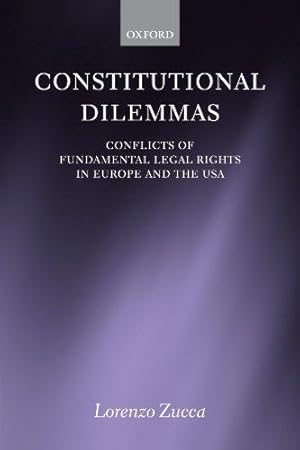 Seller image for Constitutional Dilemmas: Conflicts of Fundamental Legal Rights in Europe and the USA for sale by WeBuyBooks