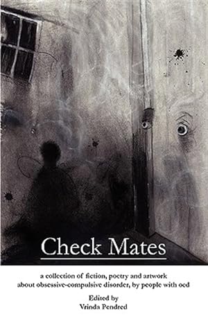 Bild des Verkufers fr Check Mates: A Collection of Fiction, Poetry and Artwork about Obsessive-Compulsive Disorder, by People with OCD zum Verkauf von GreatBookPricesUK