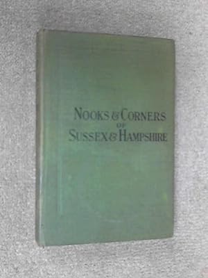 Bild des Verkufers fr Nooks and Corners of Sussex and Hampshire zum Verkauf von WeBuyBooks
