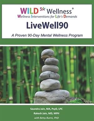 Seller image for Wild 5 Wellness Livewell90: A Proven 90-Day Mental Wellness Program for sale by GreatBookPricesUK