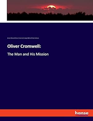 Seller image for Oliver Cromwell: :The Man and His Mission for sale by WeBuyBooks