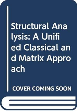 Seller image for Structural Analysis: A Unified Classical and Matrix Approach for sale by WeBuyBooks