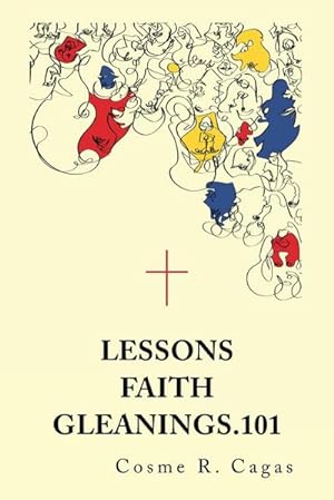 Bild des Verkufers fr Lessons Faith Gleanings.101 zum Verkauf von AHA-BUCH GmbH
