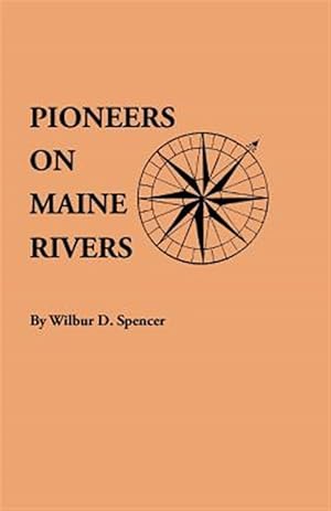 Bild des Verkufers fr Pioneers on Maine Rivers : With Lists to 1651 zum Verkauf von GreatBookPricesUK